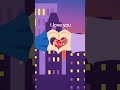 I love you