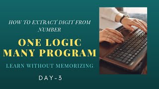 how to extract digits from a number | One Logic Many Program | Prof.Kiran Mishra