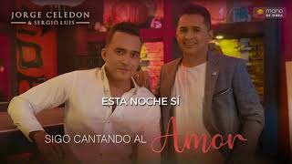 Jorge Cledón y Sergio Luis - Esta Noche Sí l Álbum Sigo Cantando Al Amor