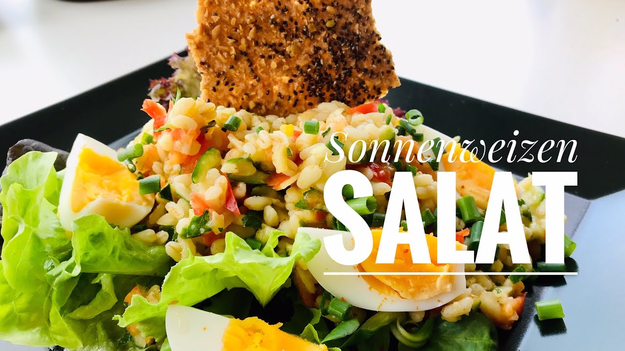 Sonnenweizen-Salat, eine vollwertige Mahlzeit - YouTube