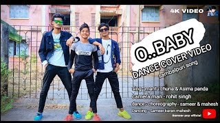 O Baby | Sambalpuri Dance Cover video ✌|| Mantu Churia || Asima panda || 4k video 🎥 #sambalpurisong