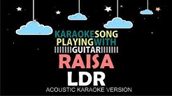 Raisa - LDR (Acoustic Karaoke Version)  - Durasi: 5:01. 