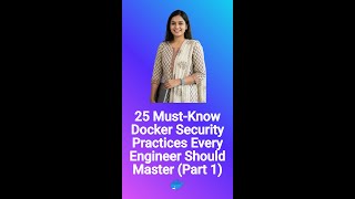 25 Must-Know Docker Security Practices Every Engineer Should Master (Part 1) #Shorts