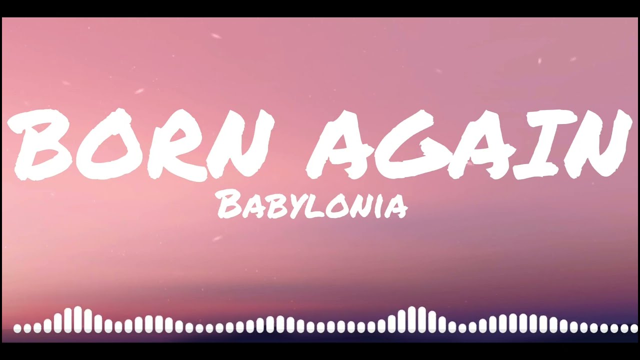 Babylonia   Born Again