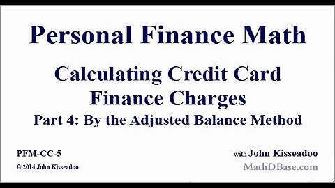 Personal Finance Math 5: Calculating Credit Card Finance Charges Part 4