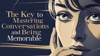 ASMR AUDIOBOOK The Key to Mastering Conversations and Being Memorable RAIN SEASON