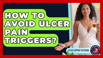How To Avoid Ulcer Pain Triggers? - Ulcer Support Network