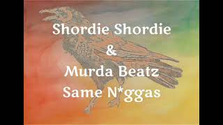 Shordie Shordie \& Murda Beatz - Same N*ggas (lyrics)