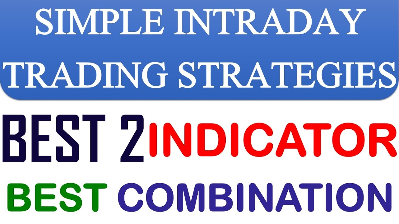 SIMPLE INTRADAY TRADING STRATEGIES | BEST 2 INDICATOR TRADING STRATEGY ...