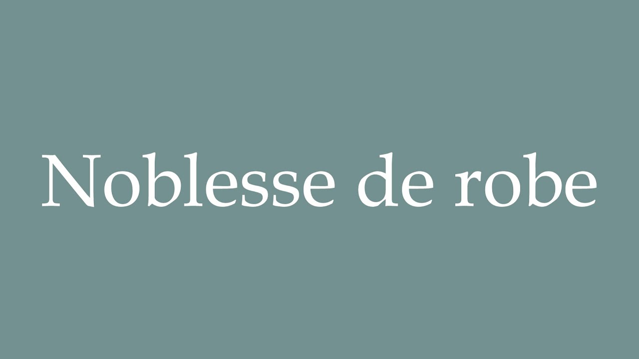 How to Pronounce ''Noblesse de robe'' Correctly in French YouTube