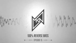 MKN | 100% Reverse Bass | Episode 15 (DJ Y.O.Z Guestmix)