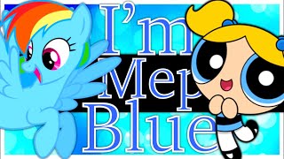 ~I’m Blue~ Full Multifandom Mep 💙