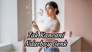 Download Lagu Tak Kancani Ndarboy Genk Ft Fauizi Haidi Cover - SuaramuAku MP3