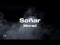 Morad Soñar Lyrics Lyricsvideo 4K 