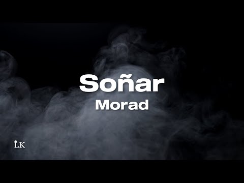 Morad - Soñar (Lyrics / Lyricsvideo) 4K