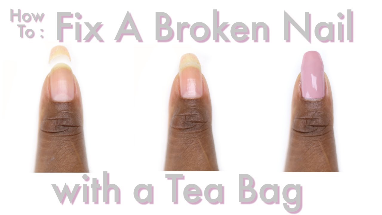 How To Fix A Broken Nail with a Tea Bag TakiyahLouise YouTube