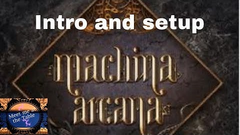 Machina Arcana 2nd edition Intro and Setup