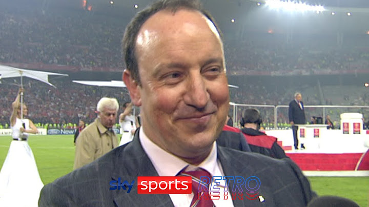 "The players believed" - Rafa Benitez after winning the 2005 Champions League with Liverpool
