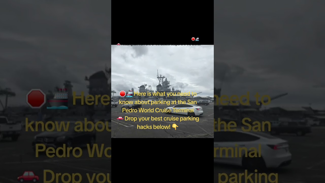 Cruise Tip: Master Your Port of LA Parking! Heading out from one of the busiest seaports