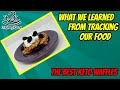Tracking our food on keto | What we learned from tracking | Best Keto Waffles ever