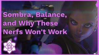 Sombra, Balance, and Why These Nerfs Won't Work