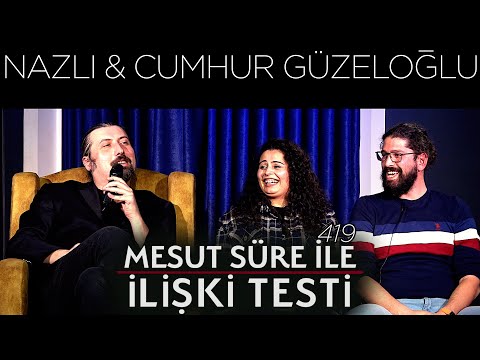 Mesut Süre İle İlişki Testi | Konuklar: Nazlı & Cumhur Güzeloğlu