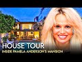 Pamela Anderson | House Tour | $15 Million Malibu Mansion & More