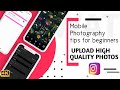 How to upload high quality photos on Instagram | Mobile Photography tips for Beginners