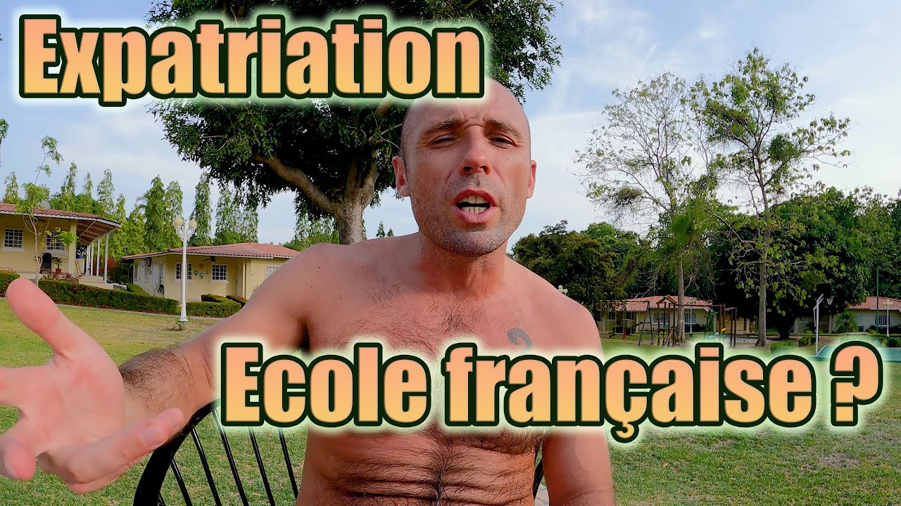 Vlog expatriation : Mettre ses enfants dans une école française  ? internationale ? locale ?