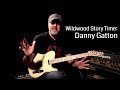 Wildwood Story Time / Inspired Lick  •  Danny Gatton (Pt. 1 of 2)