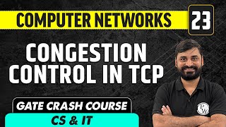 Computer Networks 23 | Congestion Control in TCP | CS & IT | GATE Crash Course