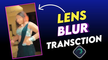 Lens Blur Zoom Transction + Effect Alight Motion Video Editing|Lens Blur Effect Video Editing