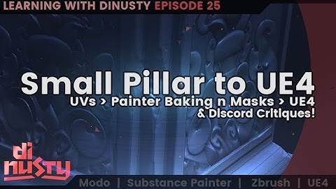 Small Pillar to UE4: UVs - Painter Baking n Masks - UE4 [EP25]