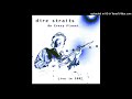 DIRE STRAITS - Your Latest Trick - LIVE Oslo 1992/07/30 [SBD]