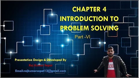 Chapter 4 Introduction to Problem Solving By Raj Kumar Part 7