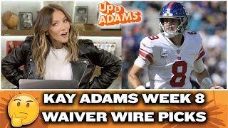 Kay Adams Week 8 Waiver Wire Picks | Up And Adams