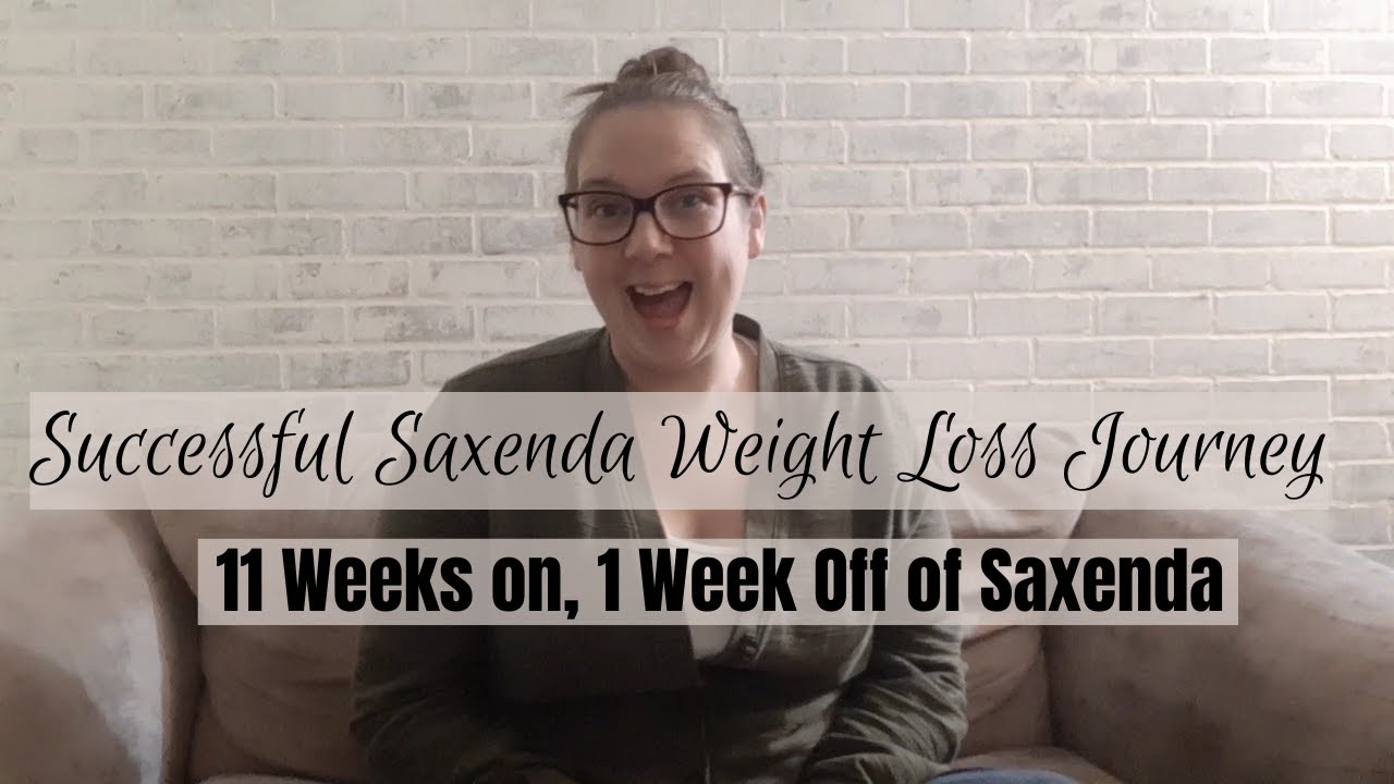 Successful Saxenda Weight Loss Journey 11 Weeks on 1 Week Off YouTube