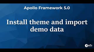 Install theme & import demo data - Apollo Framework 5.0