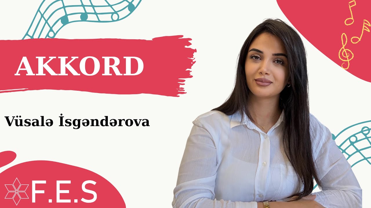 MUSİQİ | AKKORD | VÜSALƏ İSGƏNDƏROVA | 055 527 25 99