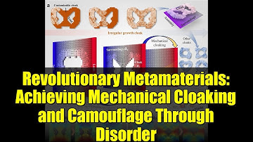 Revolutionary Metamaterials: Achieving Mechanical Cloaking and Camouflage Through Disorder