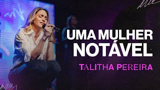 Uma mulher NOTÁVEL - Talitha Pereira