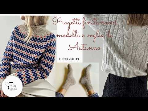 Video ??EP:14 Progetti finiti, nuovi modelli e voglia di autunno