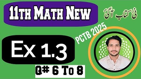 11th Class Math New Book 2025 Exercise 1.3 Question 6 to 8 | 11th new math 2025