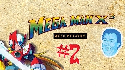 Mega Man X3 - Zero Project: CRAZY BOY PART 2