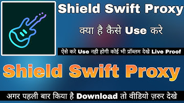 Shield Swift Proxy || Shield Swift Proxy App Kaise Use Kare || How To Use Shield Swift Proxy