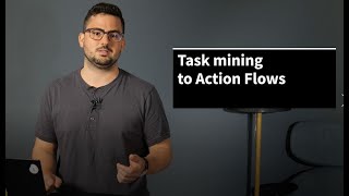 ⛏️ Nugget 7: From task mining to action flows