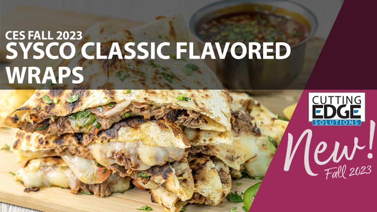 Sysco Classic Flavored Wraps Sysco Cutting Edge Solutions YouTube