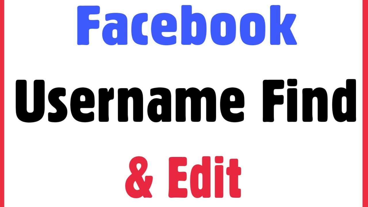 Find username. Facebook username.