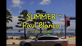 Summer - Paul Blanco (Feat. BE’O (비오)) cover by barungji