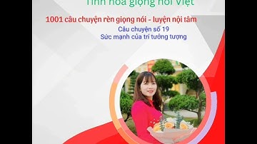 Câu chuyện số 19 : SỨC MẠNH CỦA TRÍ TƯỞNG TƯỢNG